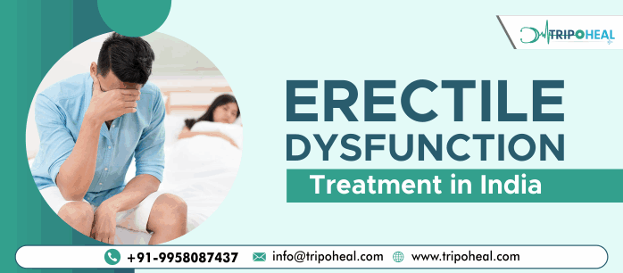 Erectile Dysfunction Treatments in India: Advanced Care at Affordable Costs